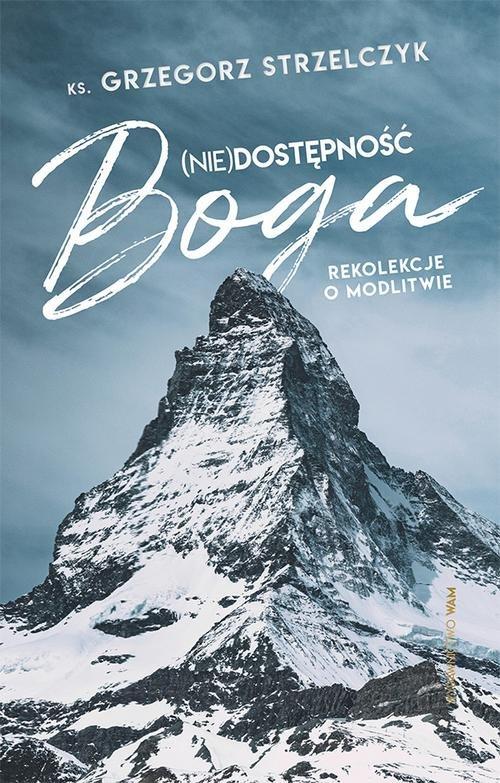 

(Nie)dostępność Boga Grzegorz Strzelczyk