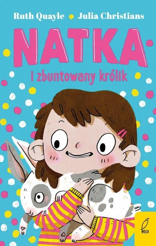 

Natka i zbuntowany królik Tom 1 Christians, Quayle