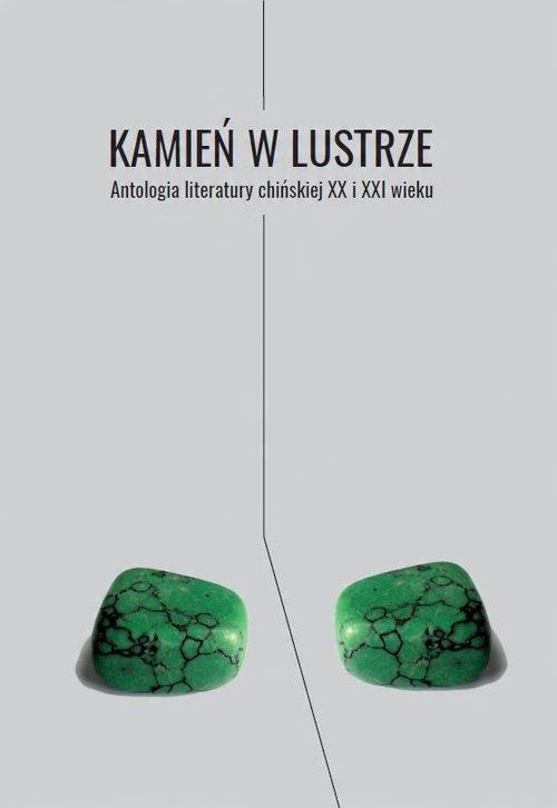 

Kamień w lustrze Antologia literatury chińskiej
