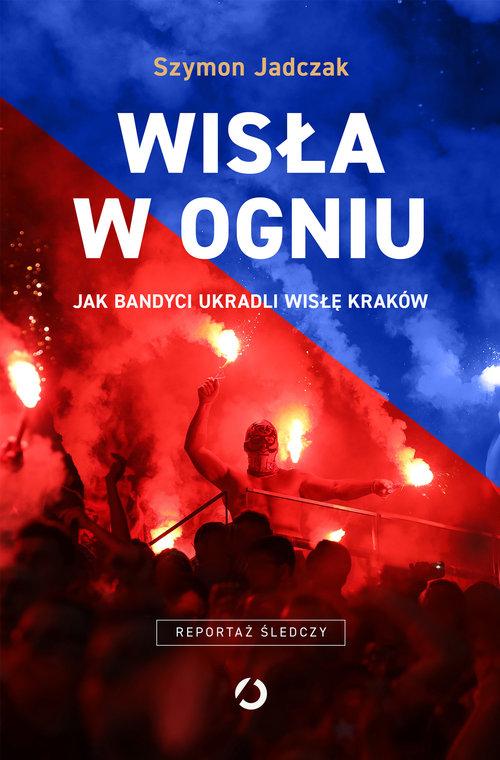 

Wisła w ogniu Jadczak Szymon