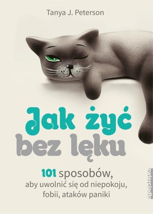 

Jak żyć bez lęku Tanya J. Peterson