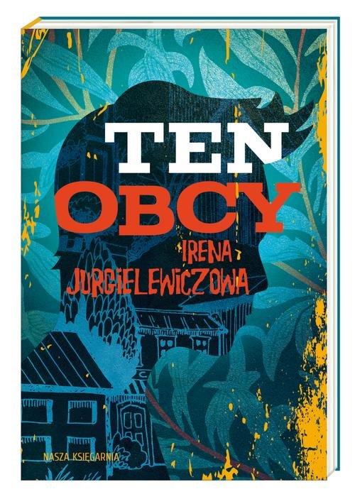 

Ten obcy Irena Jurgielewiczowa Nasza Księgarnia