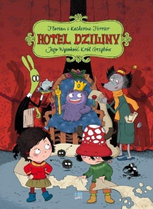

Hotel Dziwny Tom 3 Jego Wysokość Król Grzybów