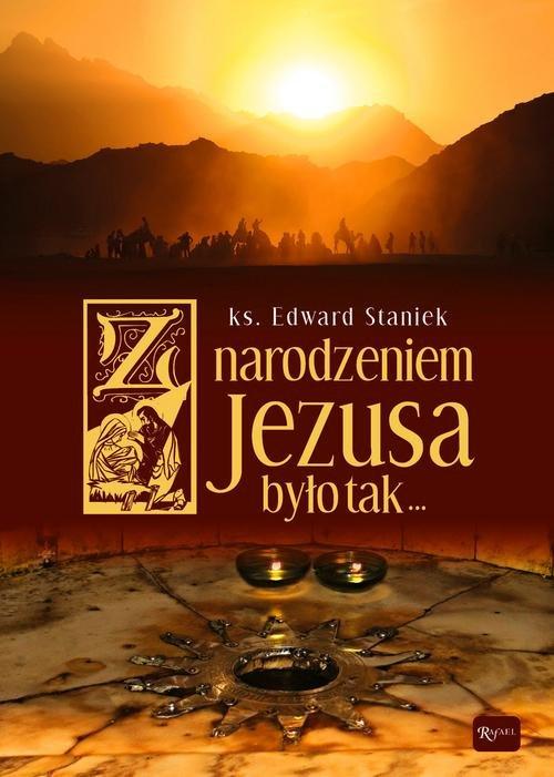 

Z narodzeniem Jezusa było tak... Edward Staniek