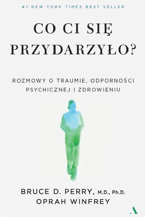 

Co ci się przydarzyło Rozmowy o traumie,...