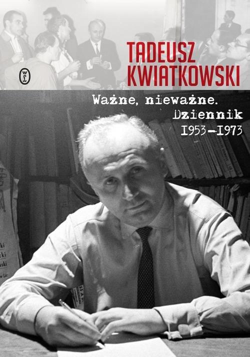 

Ważne, nieważne Tadeusz Kwiatkowski