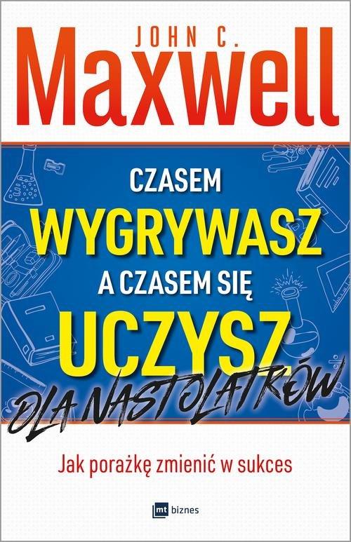 

Czasem wygrywasz, a czasem się uczysz Maxwell