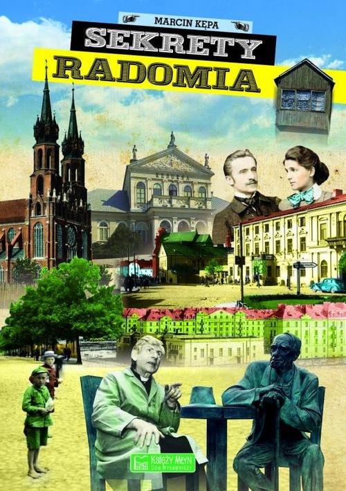 

Sekrety Radomia Marcin Kępa