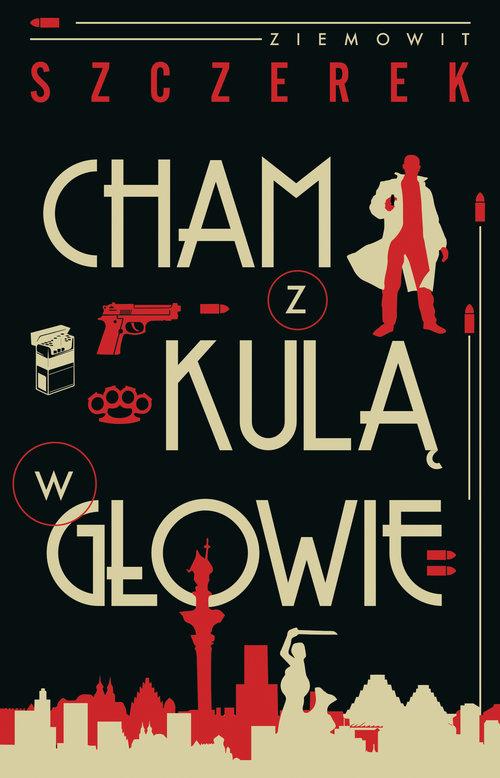 

Cham z kulą w głowie Ziemowit Szczerek