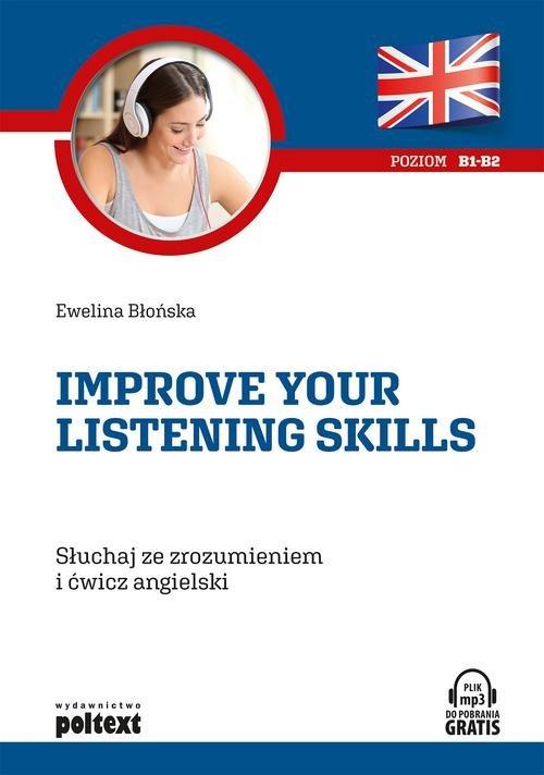 

Improve your listening skills Ewelina Błońska
