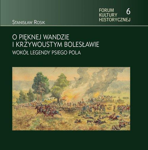 

O pięknej Wandzie i Krzywoustym Bolesławie