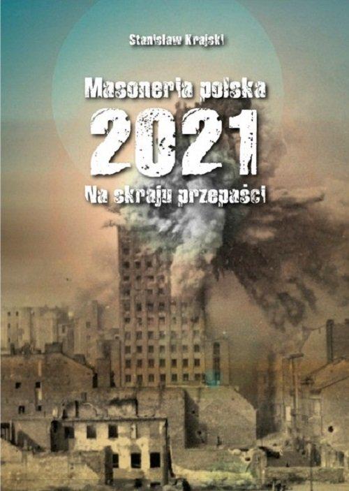 

Masoneria polska 2021 Na skraju przepaści Krajski