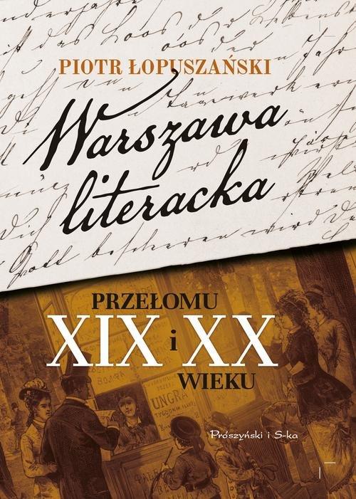

Warszawa literacka przełomu XIX i XX wieku