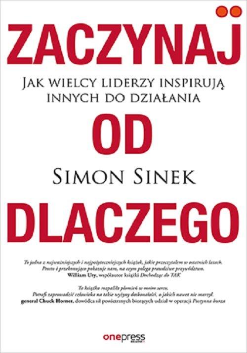 

Zaczynaj od dlaczego. Jak wielcy liderzy...
