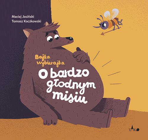

O bardzo głodnym misiu M. Jasiński, T. Kaczkowski