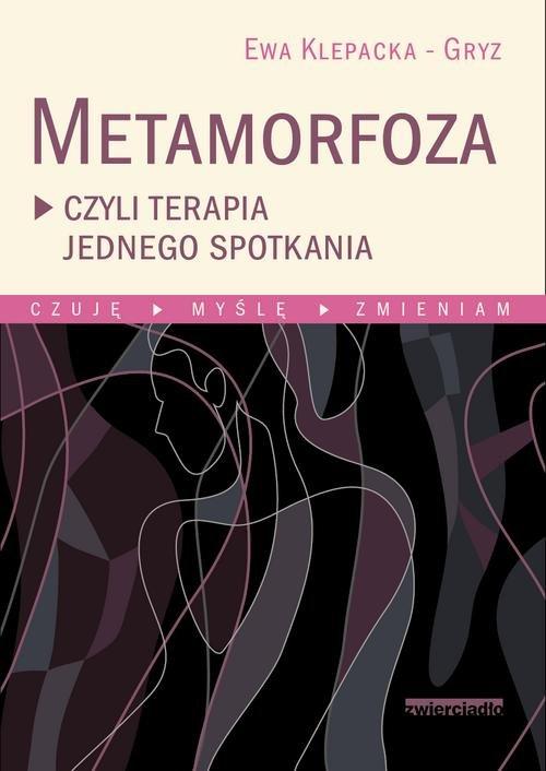 

Metamorfoza czyli terapia jednego spotkania