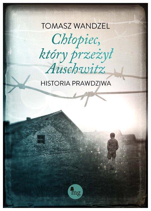 

Chłopiec który przeżył Auschwitz Tomasz Wandzel