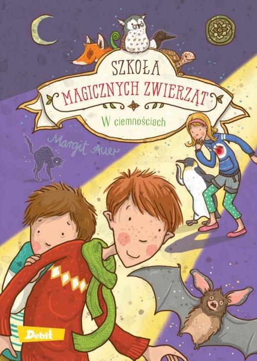 

Szkoła magicznych zwierząt W ciemnościach M. Auer
