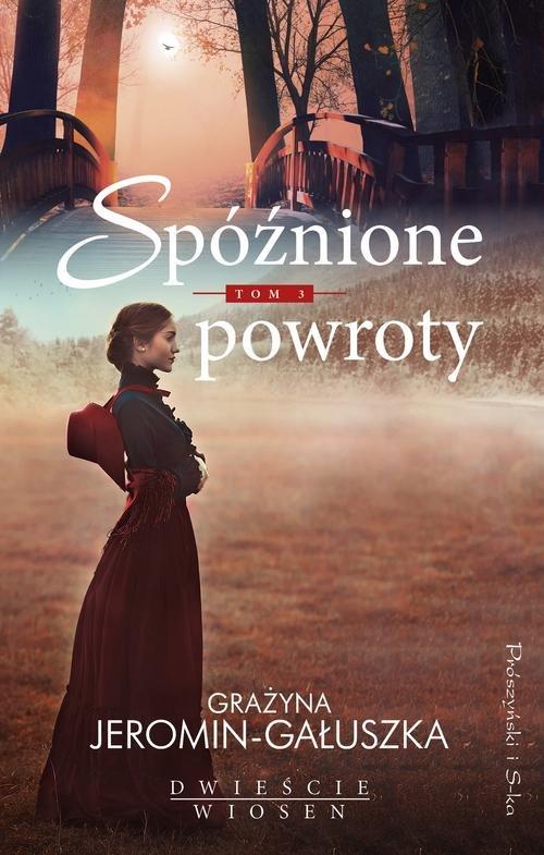 

Spóźnione powroty tom 3 Grażyna Jeromin Gałuszka