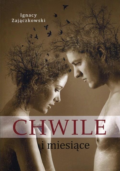 

Chwile i miesiące Ignacy Zajączkowski