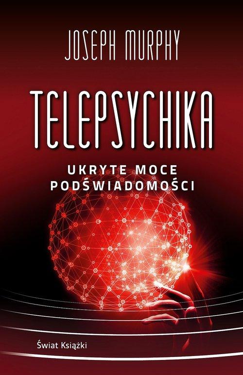 

Telepsychika Ukryte moce podświadomości Murphy