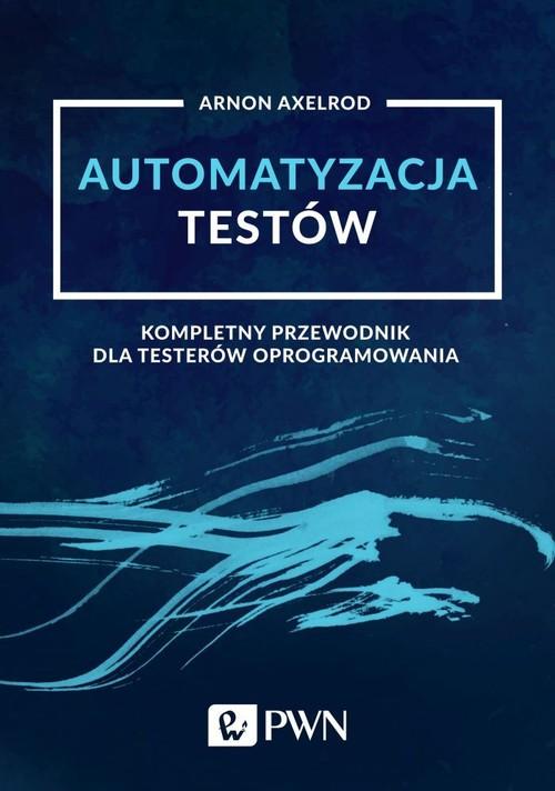 

Automatyzacja testów Arnon Axelrod