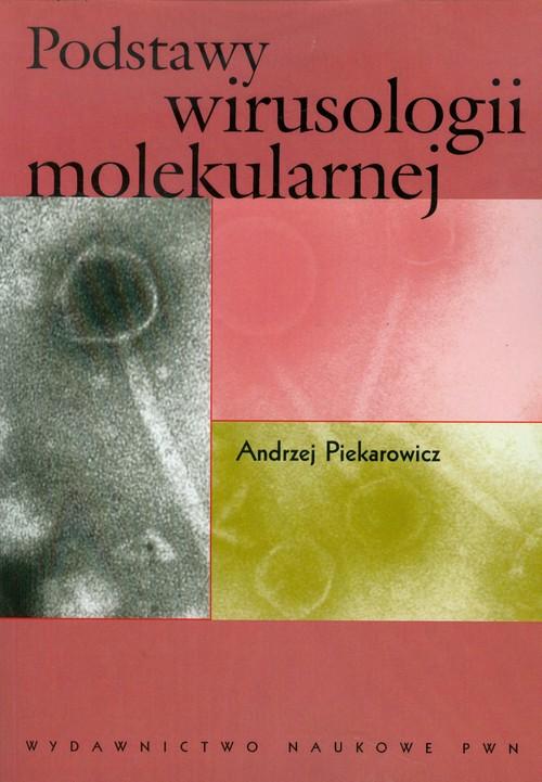 

Podstawy wirusologii molekularnej A. Piekarowicz