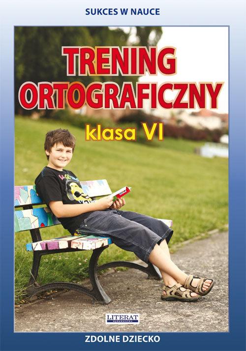 

Trening ortograficzny Klasa 6 Joanna Karczewska,