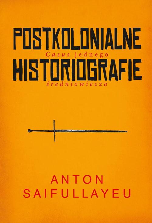 

Postkolonialne historiografie Anton Saifullayeu