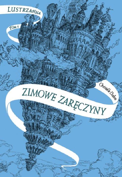 

Lustrzanna Tom 1 Zimowe zaręczyny Christelle Dabos