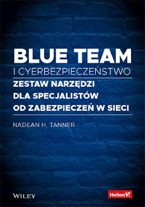 Blue team i cyberbezpieczeństwo Nadean H. Tanner
