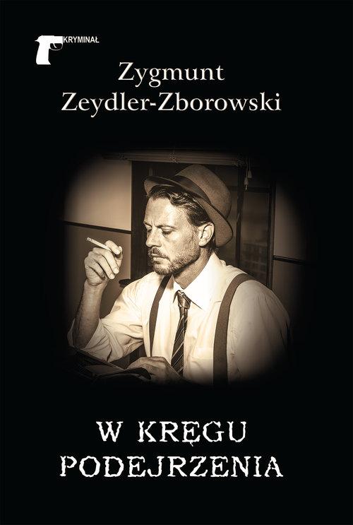 

W kręgu podejrzenia Zygmunt Zeydler-Zborowski
