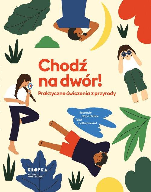 

Chodź na dwór! Catherine Ard Kropka