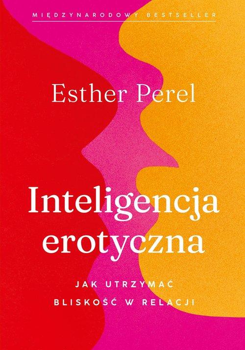 

Inteligencja Erotyczna Jak Utrzymać Bliskość Perel