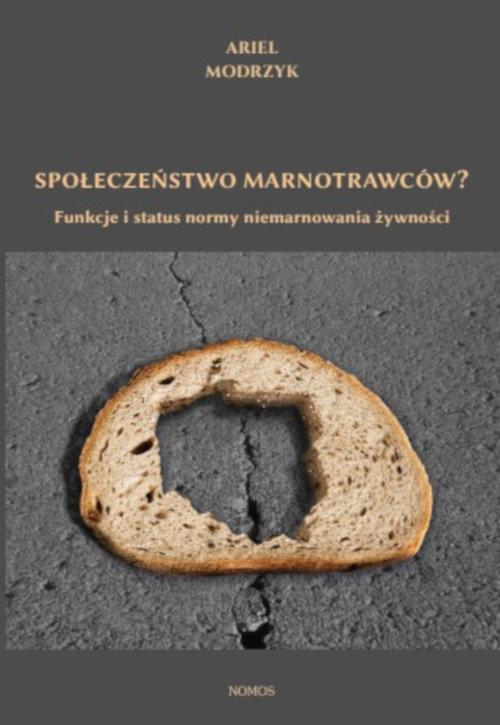 

Społeczeństwo marnotrawców Ariel Modrzyk