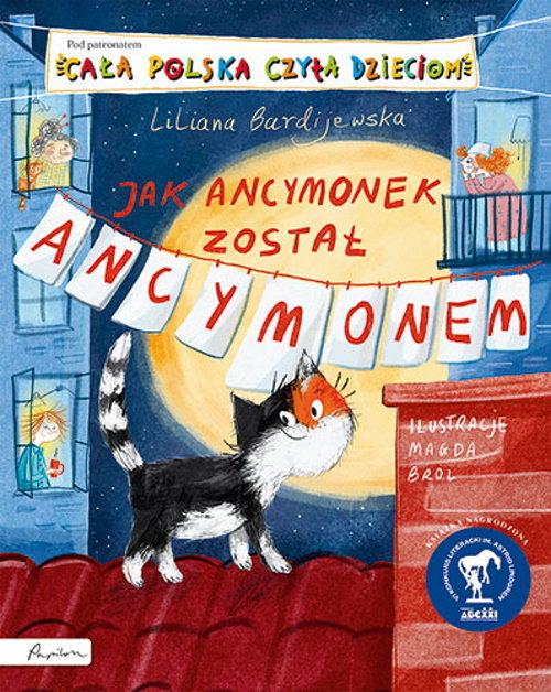 Cała Polska Czyta Dzieciom. Jak ancymonek został ancymonem Liliana