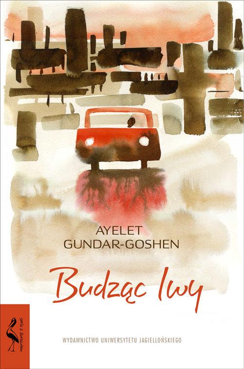 

Budząc lwy Ayelet Gundar-Goshen
