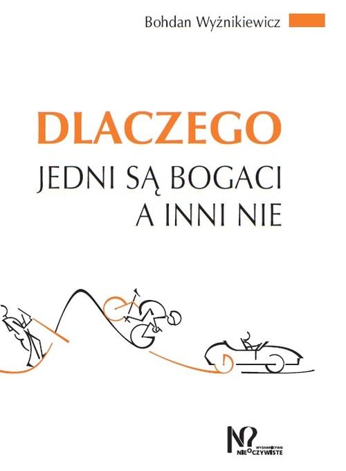 

Dlaczego jedni są bogaci a inni nie Wyżnikiewicz