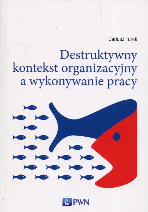 

Destruktywny kontekst organizacyjny Turek