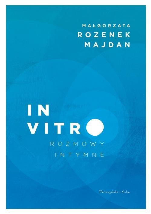 

In vitro Rozmowy intymne Małgorzata Rozenek-Majdan