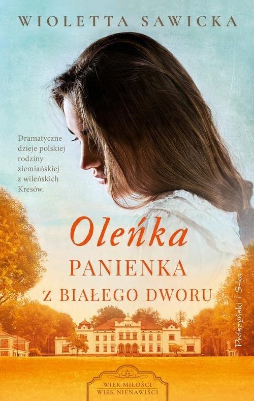 

Oleńka Panienka z Białego Dworu Wioletta Sawicka