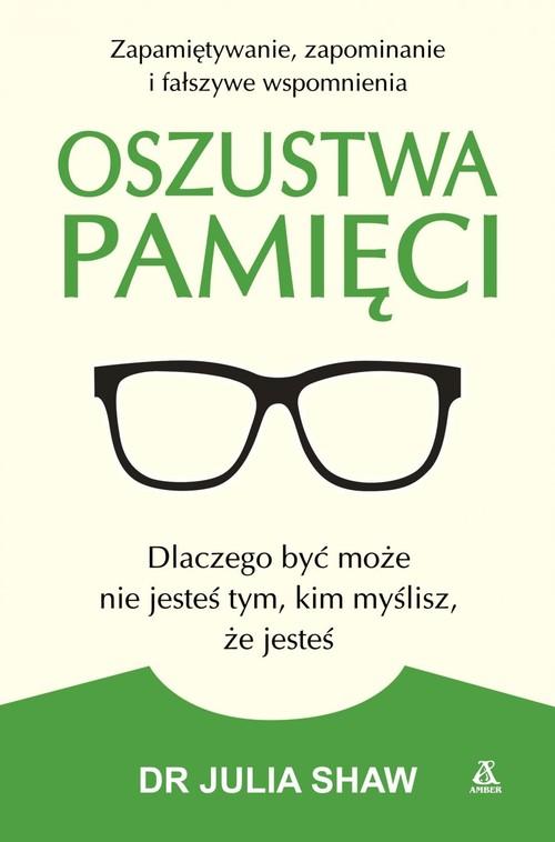 

Oszustwa pamięci Julia Shaw