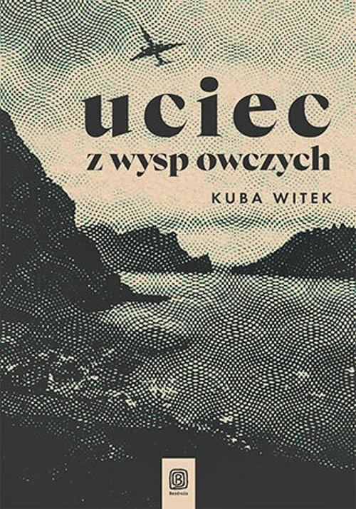 Uciec z Wysp Owczych Kuba Witek