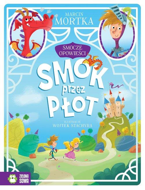 

Smocze opowieści. Smok przez płot Zielona Sowa