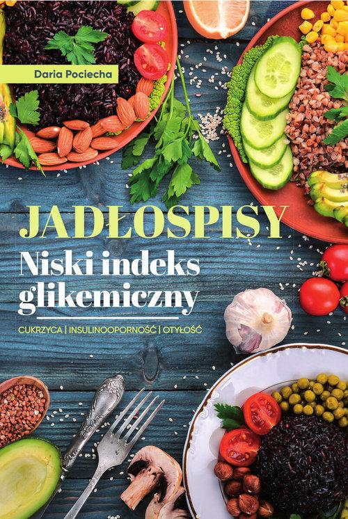 

Jadłospisy Niski indeks glikemiczny Daria Pociecha