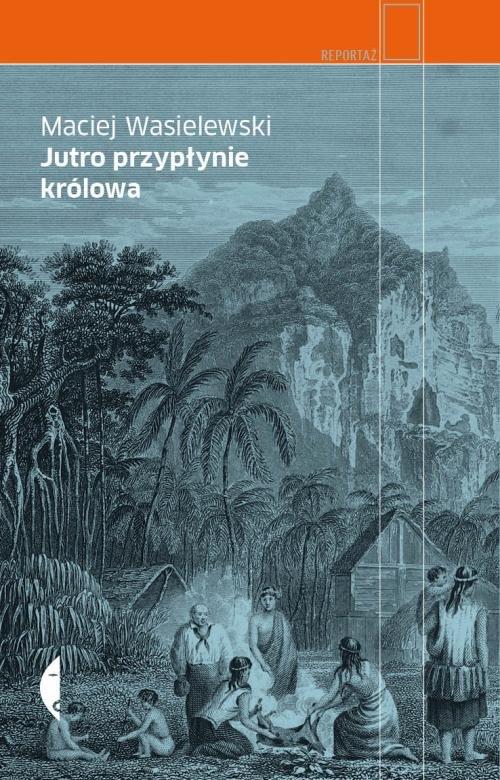 

Jutro przypłynie królowa Maciej Wasielewski Czarne