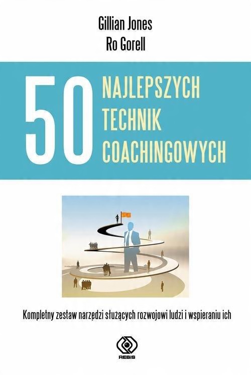 

50 najlepszych technik coachingowych Jones, Gorell