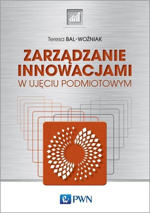 

Zarządzanie innowacjami Teresa Bal-Woźniak