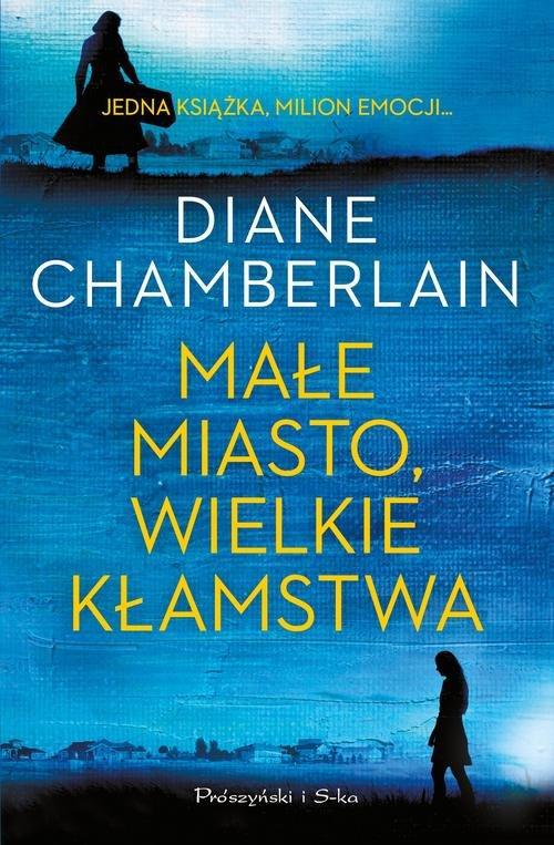 

Małe miasto, wielkie kłamstwa Diane Chamberlain
