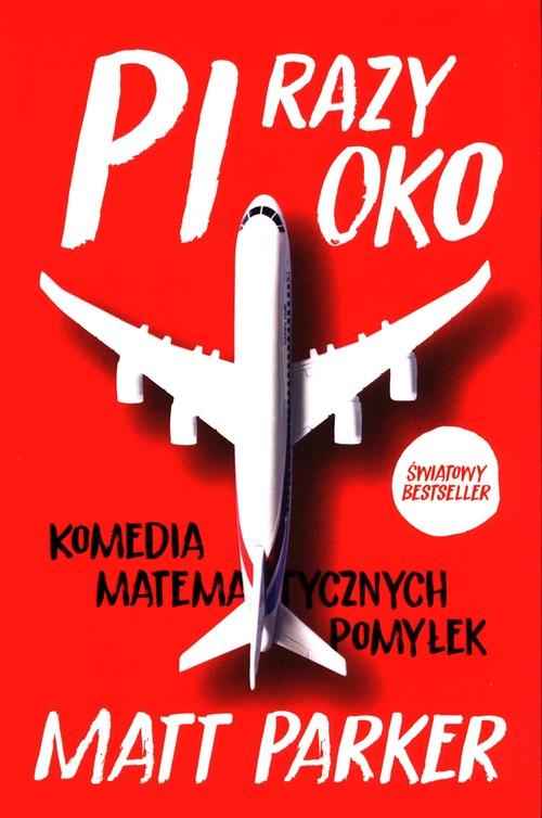 

Pi razy oko. Komedia matematycznych pomyłek